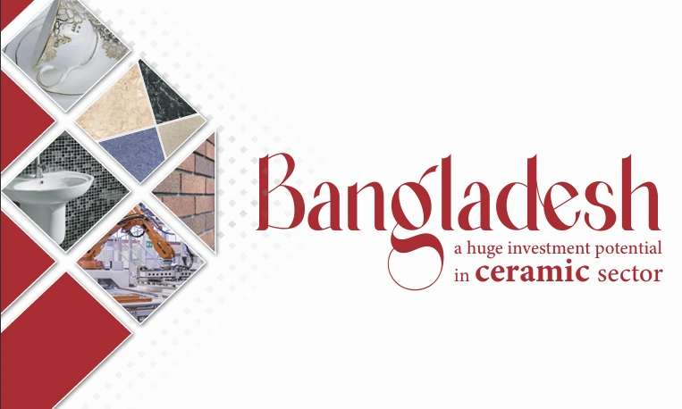 Bangladesh a huge investment potential in ceramic sector