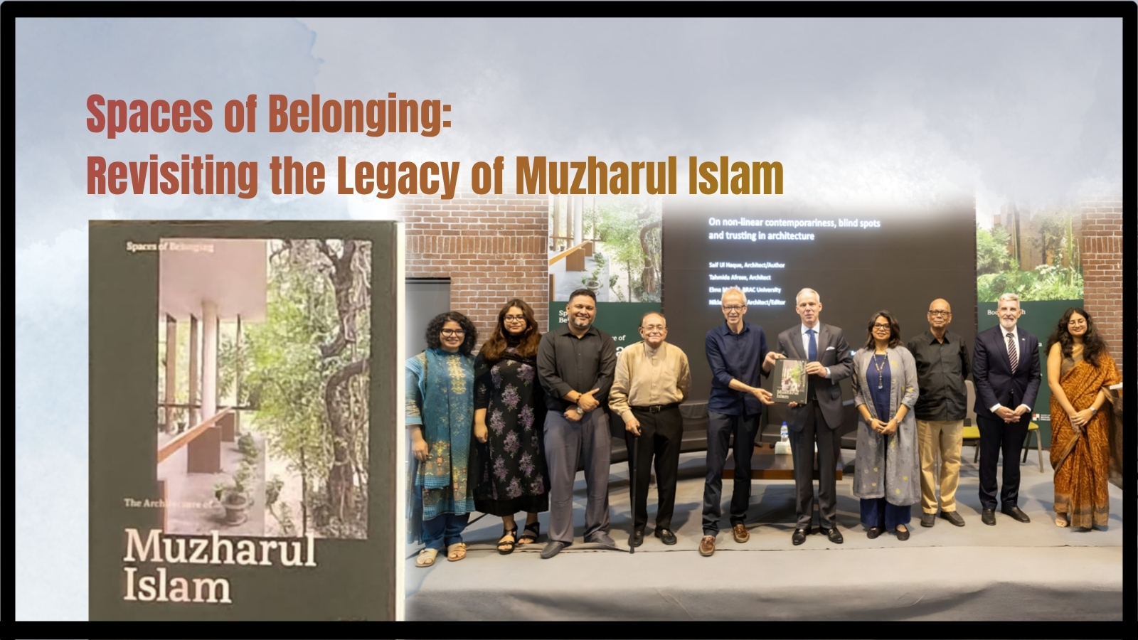 Spaces of Belonging: Revisiting the Legacy of Muzharul Islam