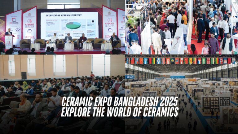 CERAMIC EXPO BANGLADESH 2025 EXPLORE THE WORLD OF CERAMICS
