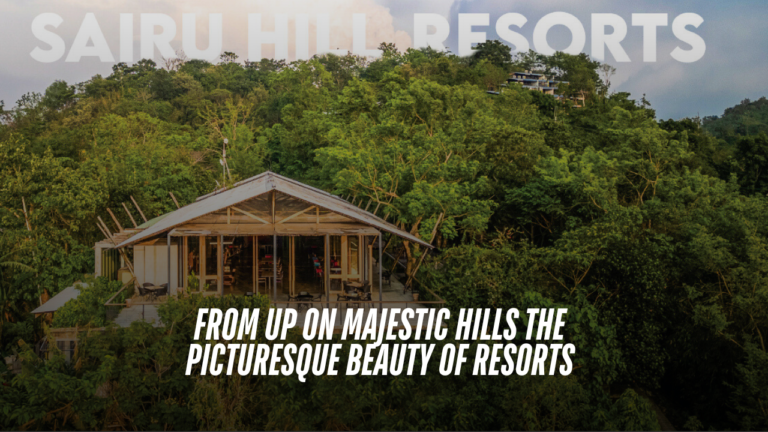 FROM UP ON MAJESTIC HILLS FROM UP ON MAJESTIC HILLS THE PICTURESQUE BEAUTY OF RESORTS